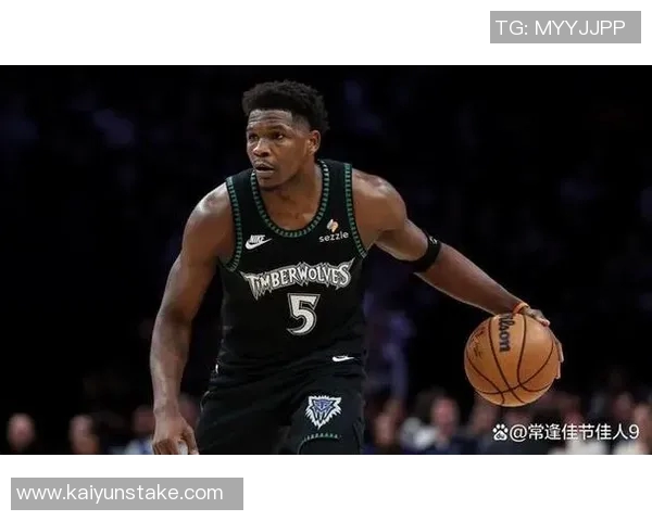 爱德华兹表现平平半场仅得10分次节状态下滑仅得2分